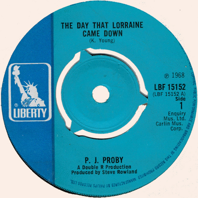 <b>   <i>  </i>Proby, P.J.:    <I>The Day That Lorraine Came Down</i>/<i>Mery Hoppkins Never Had Days Like These</b></I>, 1968 seven-inch single